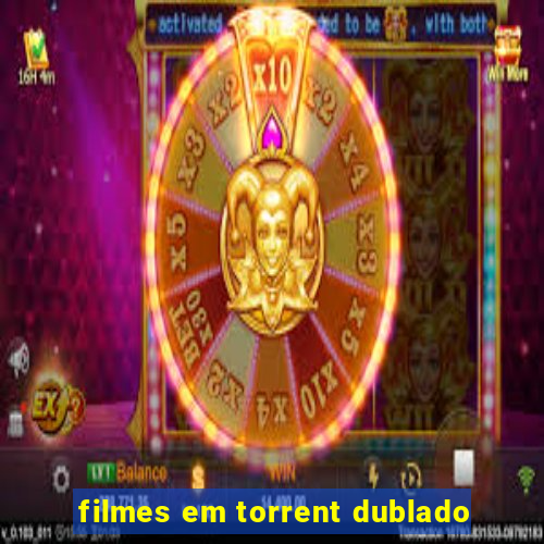 filmes em torrent dublado